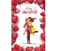 Cosa Amo Di Te: Libro Personalizzabile Da Compilare E Regalare - Idee Regalo Per San Valentino, Anniversario, Compleanno & Altro Ancora (Regalo Donna Uomo)