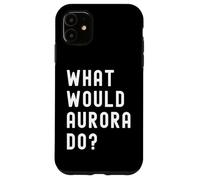 Cosa Avrebbe Fatto Aurora? Custodia per iPhone 11