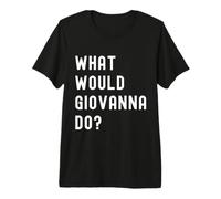 Cosa Avrebbe Fatto Giovanna? Maglietta Premium