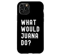 Cosa Avrebbe Fatto Juana? Custodia per iPhone 11 Pro