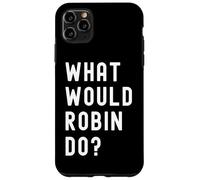 Cosa Avrebbe Fatto Robin? Custodia per iPhone 11 Pro Max