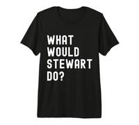 Cosa Avrebbe Fatto Stewart? Maglietta Premium