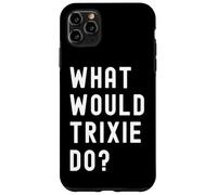 Cosa Avrebbe Fatto Trixie? Custodia per iPhone 11 Pro Max