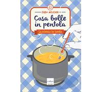 Cosa bolle in pentola. La scienza in tavola