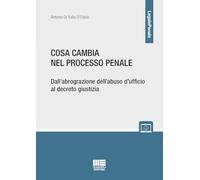 Libri Di Tullio D'Elisiis Antonio - Cosa Cambia Il Processo Penale. Dall'abrogra