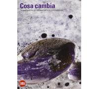 Cosa cambia. Teorie e pratiche del restauro nell'arte contemporanea