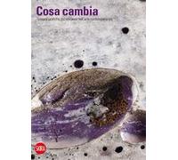 Cosa cambia. Teorie e pratiche del restauro nell'arte contemporanea
