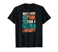 Cosa c'è di più Punk di Una Biblioteca pubblica Maglietta