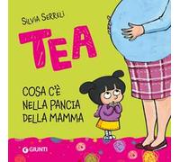 Cosa c'è nella pancia della mamma? Tea