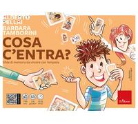 Cosa c'entra? Sfide di memoria da vincere con l'empatia - Pellai Alberto, ...