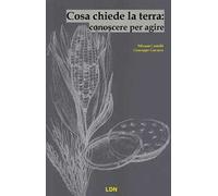 Cosa chiede la Terra: conoscere per agire
