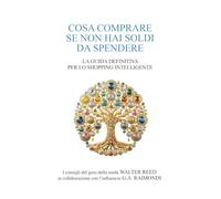 Cosa comprare se non hai soldi da spendere. La guida definitiva per lo shopping intelligente