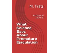 Cosa dice la scienza sull'eiaculazione precoce e come t - NEW M. FRATS