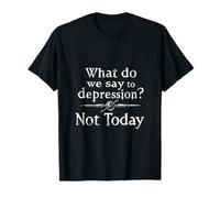 Cosa diciamo alla depressione Non Oggi Maglietta