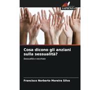 Cosa dicono gli anziani sulla sessualità?: Sessualità e vecchiaia