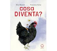 Libri Elisa Mazzoli - Cosa Diventa? Ediz. Illustrata. Con Carte