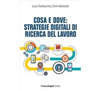 Cosa e dove: strategie digitali di ricerca del lavoro