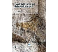 Libri De Michele Renato - Cosa E Stato E Cosa Sara Della Musicoterapia In Italia