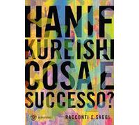 Cosa è successo? Racconti e saggi