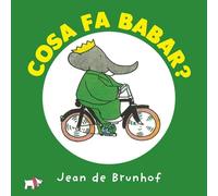 Cosa fa Babar? Ediz. a colori