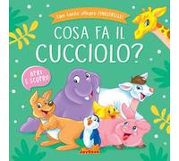 Cosa fa il cucciolo? Ediz. a colori