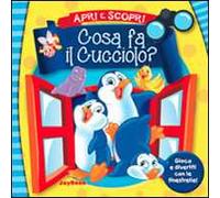 Cosa fa il cucciolo? Ediz. illustrata