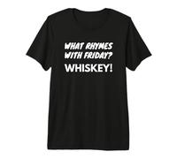 Cosa Fa rima con Friday Whiskey Fun Weekend Appassionato Maglietta Premium