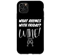 Cosa fa rima con il divertimento del relax del vino del venerdì Custodia per iPhone 11 Pro Max