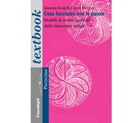 Cosa facciamo con le parole. Modelli di analisi qualitativa delle interazioni verbali