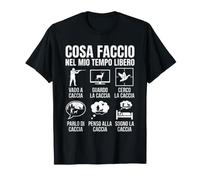 Cosa Faccio nel Mio Tempo Libero Caccia Cacciatore Maglietta