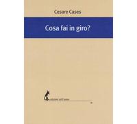Cosa fai in giro?