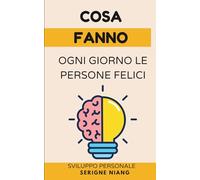 Cosa fanno ogni giorno le persone felici
