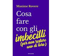 Cosa fare con gli imbecilli
