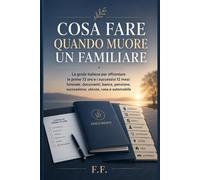 Cosa fare quando muore un familiare: La guida italiana per affrontare le p...