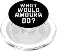 Cosa farebbe Amoura? Divertente nome sarcastico personalizzato PopSockets PopGrip per MagSafe