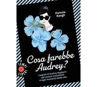 Cosa farebbe Audrey?