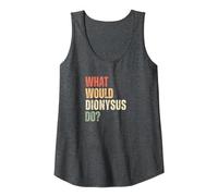 Cosa farebbe Dioniso? - Saggezza Mitica dagli dei greci Canotta, Donna, Grigio Scuro, XL