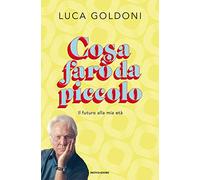 Cosa farò da piccolo. Il futuro alla mia età