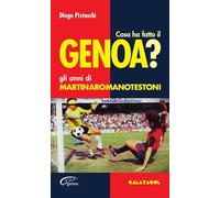 Cosa ha fatto il Genoa? Gli anni di Martinaromanotestoni