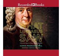 Cosa ha visto Linneo: la ricerca di uno scienziato per nominare ogni cosa vivente