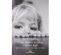 Cosa hanno in testa i nostri figli. Apprendimento e memoria nello sviluppo del bambino