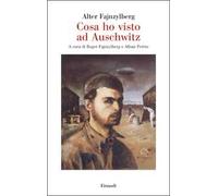 Cosa ho visto ad Auschwitz