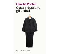 Cosa indossano gli artisti. Ediz. a colori