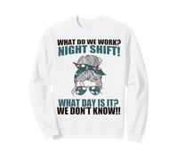Cosa LAVORIAMO? Turno Notturno! Che Giorno È? Nurse Meme Felpa
