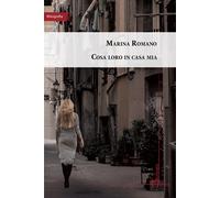 Cosa loro in casa mia - Romano Marina