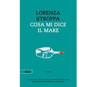 Libri Lorenza Stroppa - Cosa Mi Dice Il Mare