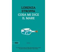 Cosa mi dice il mare [Paperback] [May 31, 2022] Stroppa, Lorenza
