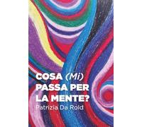COSA (Mi) PASSA PER LA MENTE?