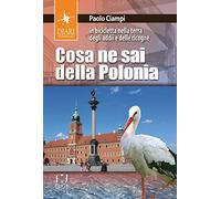 Cosa ne sai della Polonia. In bicicletta nella terra degli addii e delle cicogne