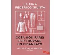 Cosa non farei per trovare un fidanzato. Tratto da una storia vera. La tua